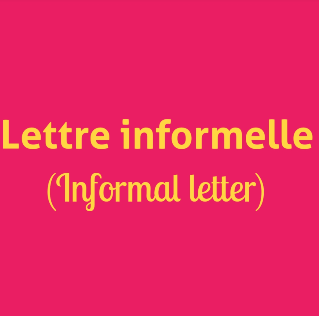Example of how to write an informal letter in French. English